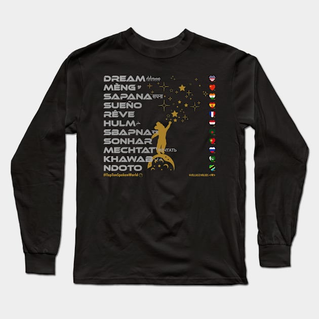 DREAM: Say ¿Qué? Top Ten Spoken (World) Long Sleeve T-Shirt by Village Values